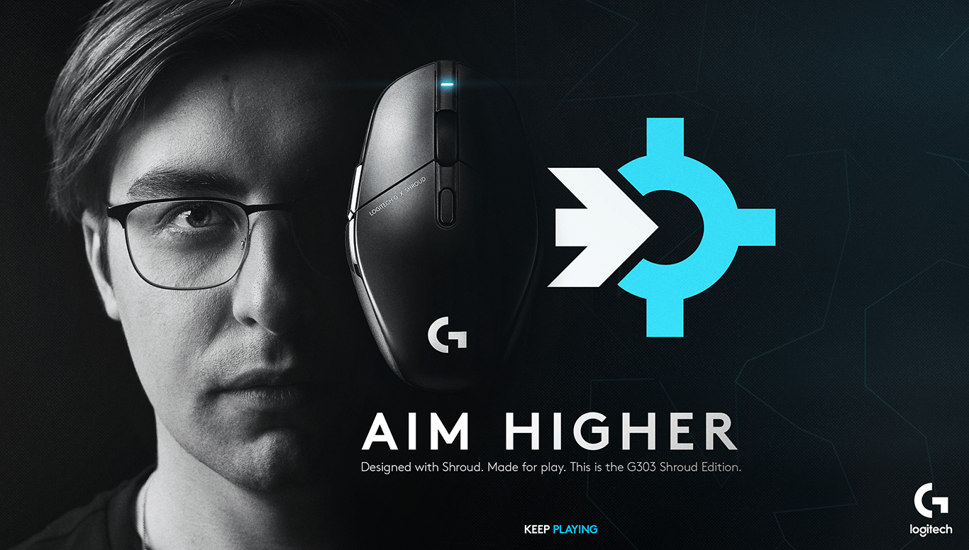 : A man, a computer mouse, and a logo, with a caption that reads “Aim Higher. Designed with Shroud. Made for play. This is the G303 Shroud Edition. Keep Playing. Logitech G.”